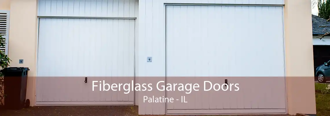 Fiberglass Garage Doors Palatine - IL