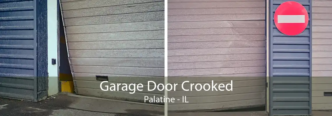 Garage Door Crooked Palatine - IL