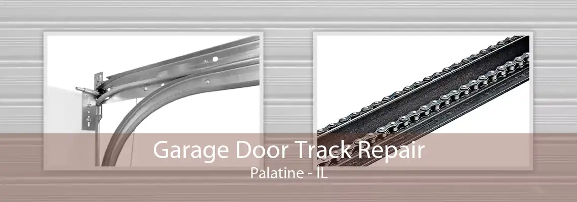 Garage Door Track Repair Palatine - IL