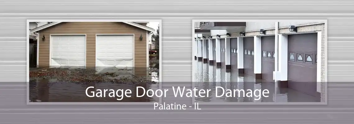 Garage Door Water Damage Palatine - IL