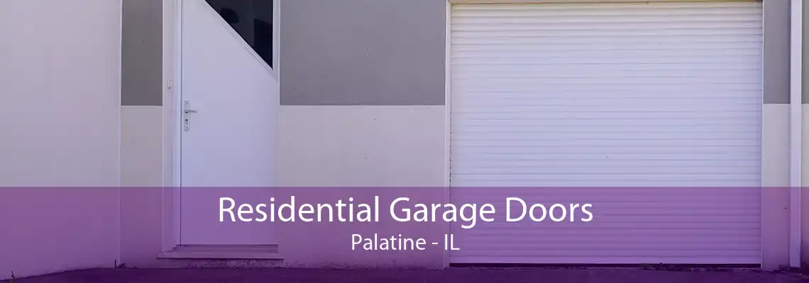 Residential Garage Doors Palatine - IL